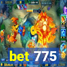 bet 775